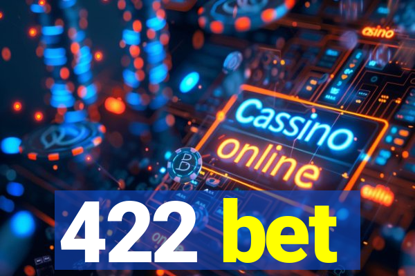 422 bet